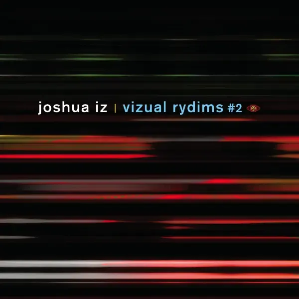 Vizual Rydims #2 by Joshua Iz