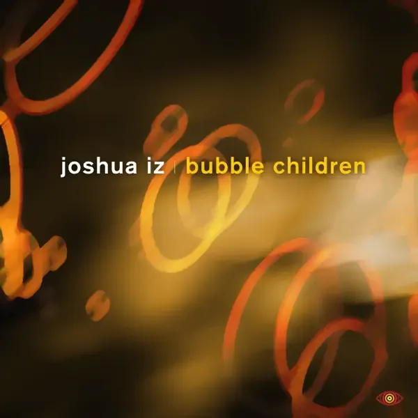 Bubble Children by Joshua Iz