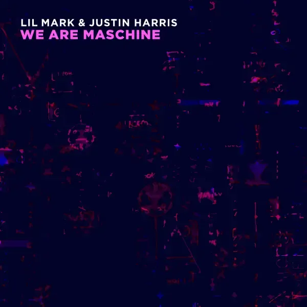 We Are Maschine by Lil' Mark & Justin Harris