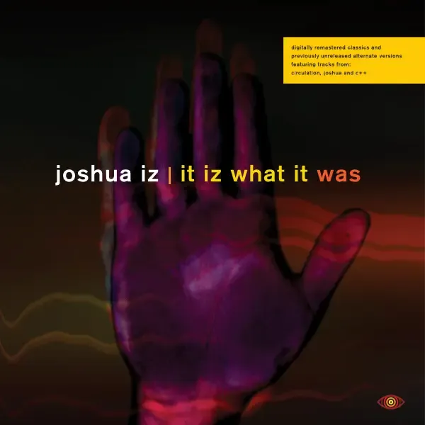 It Iz What It Was by Joshua Iz